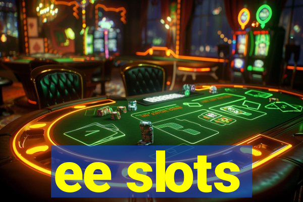 ee slots